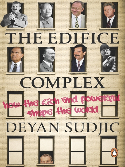 Title details for The Edifice Complex by Deyan Sudjic - Available